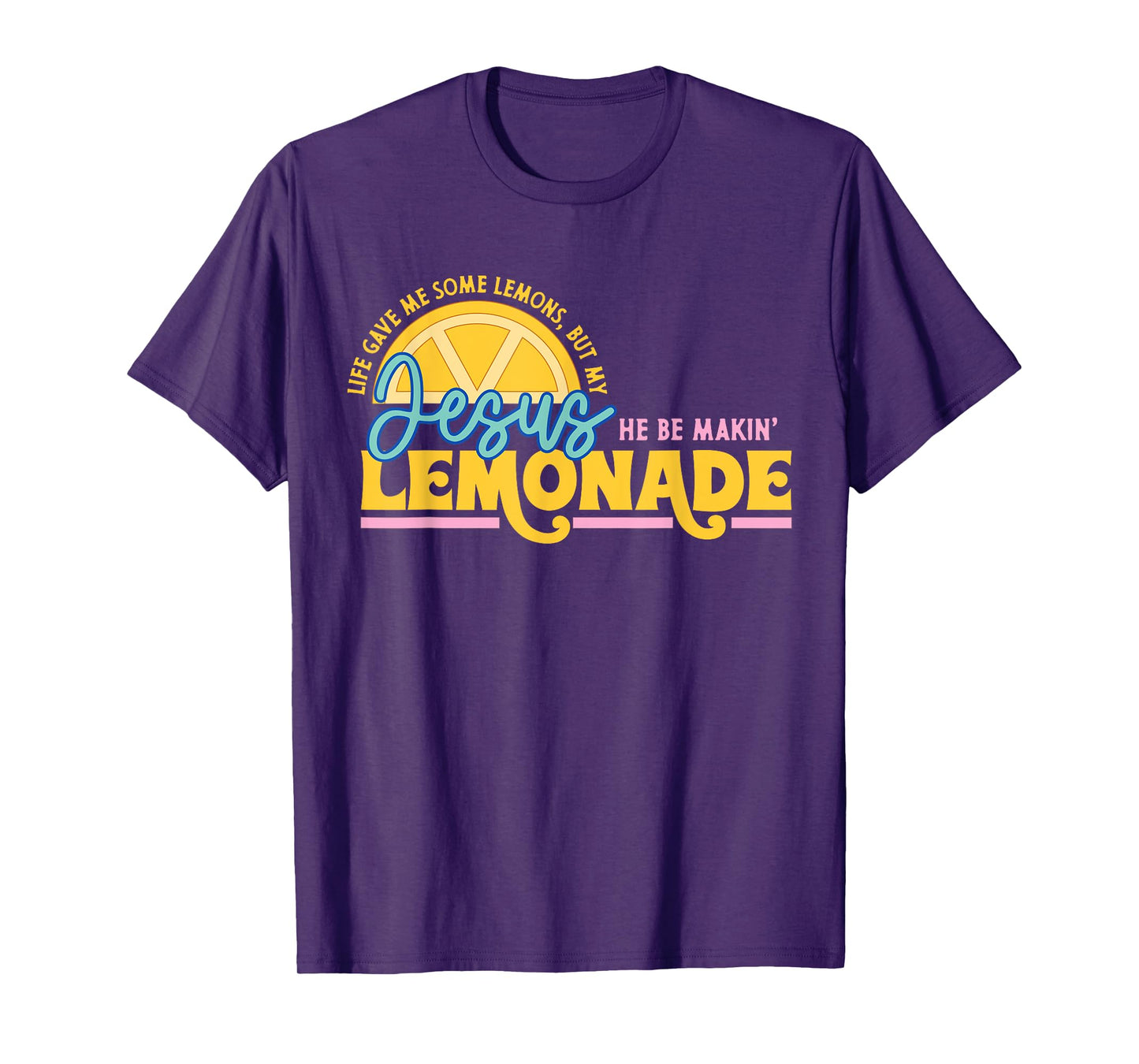 Jesus He Be Making Lemonade Christian Motivational Saying T-Shirt