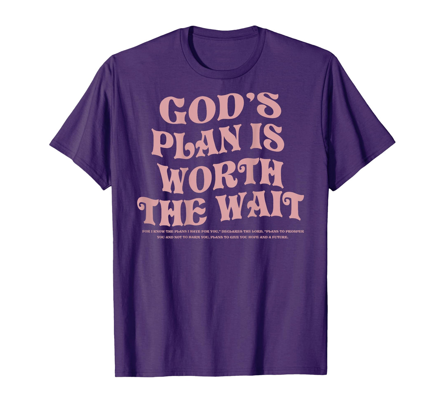 God's Plan is Worth the Wait Bible Verse Christian (On Back) T-Shirt