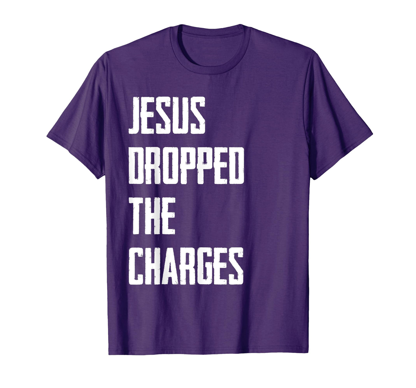 Jesus Dropped The Charges T-Shirt