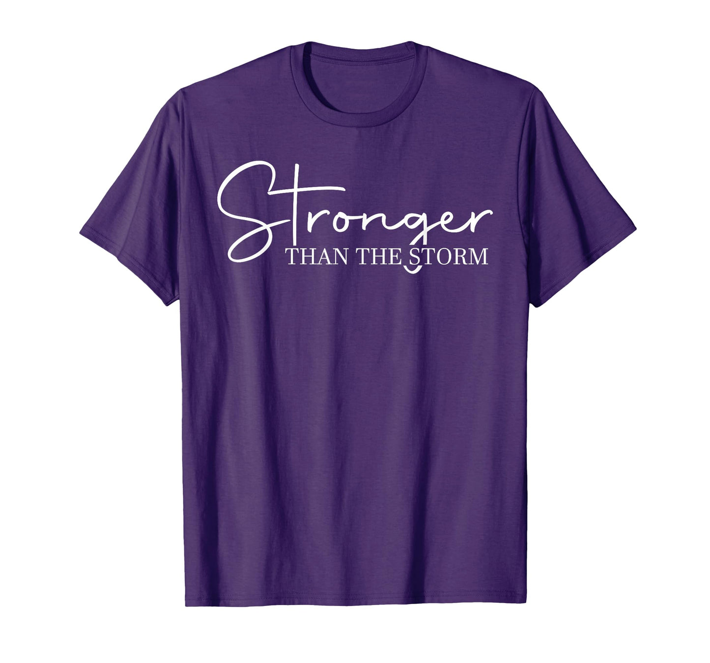 Stronger Than The Storm, Funny Inspirational Motivational T-Shirt