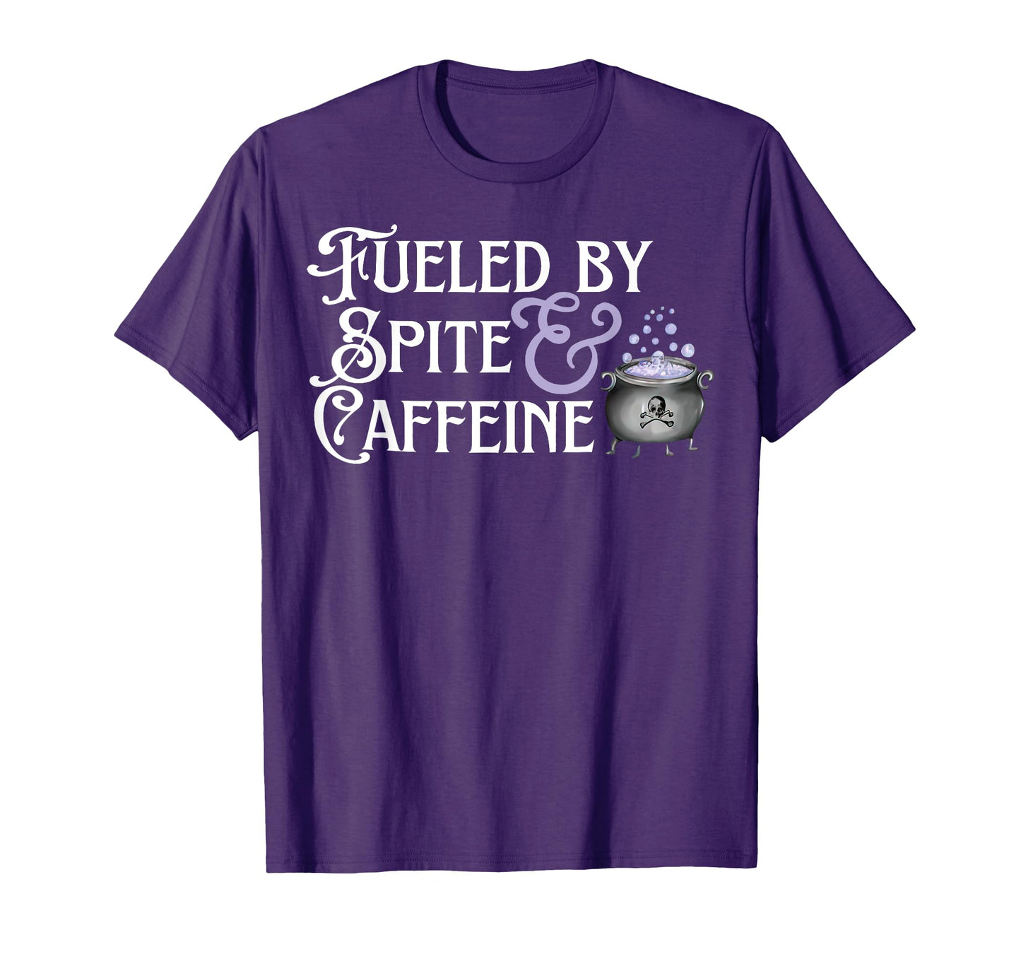 Fueled By Spite And Caffeine T-Shirt
