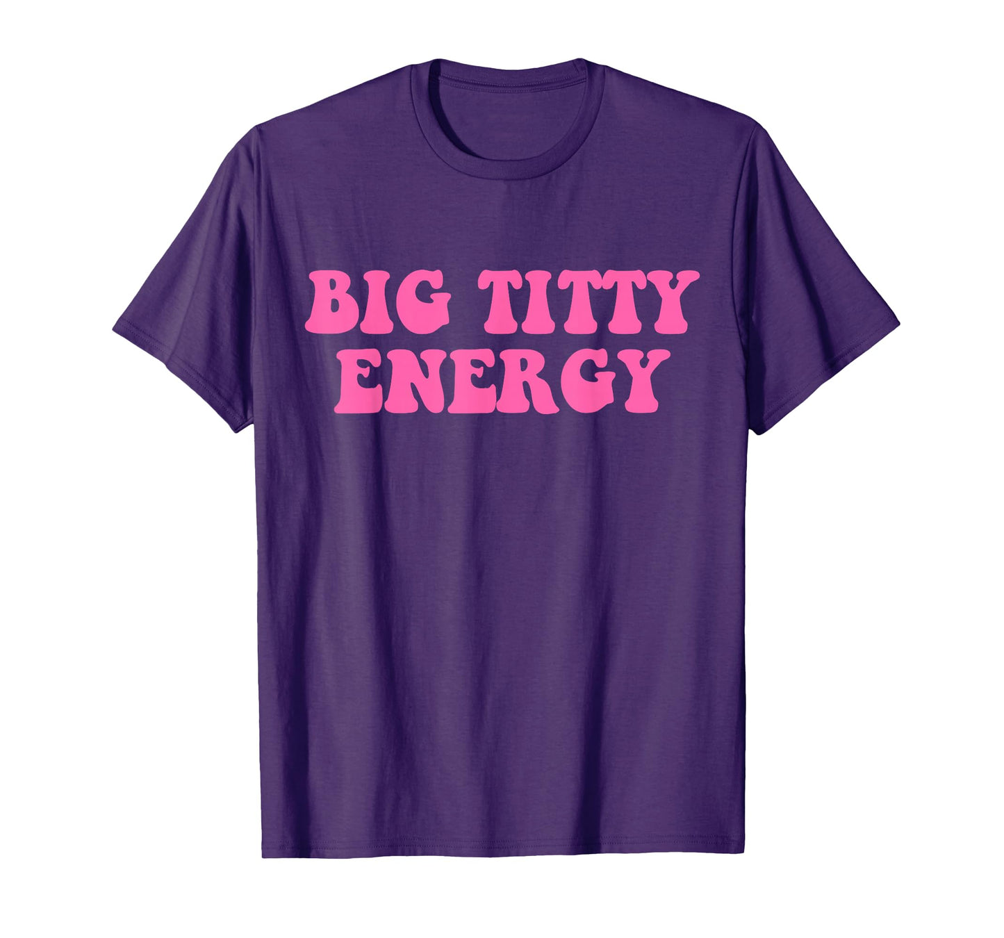 Funny Big Titty Energy Hippie Apparel T-Shirt