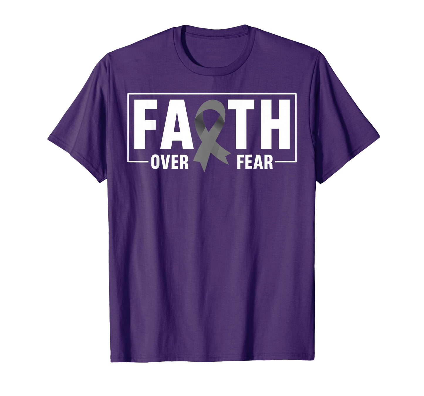 Faith Over Fear Gray Ribbon Brain Cancer Awareness T-Shirt