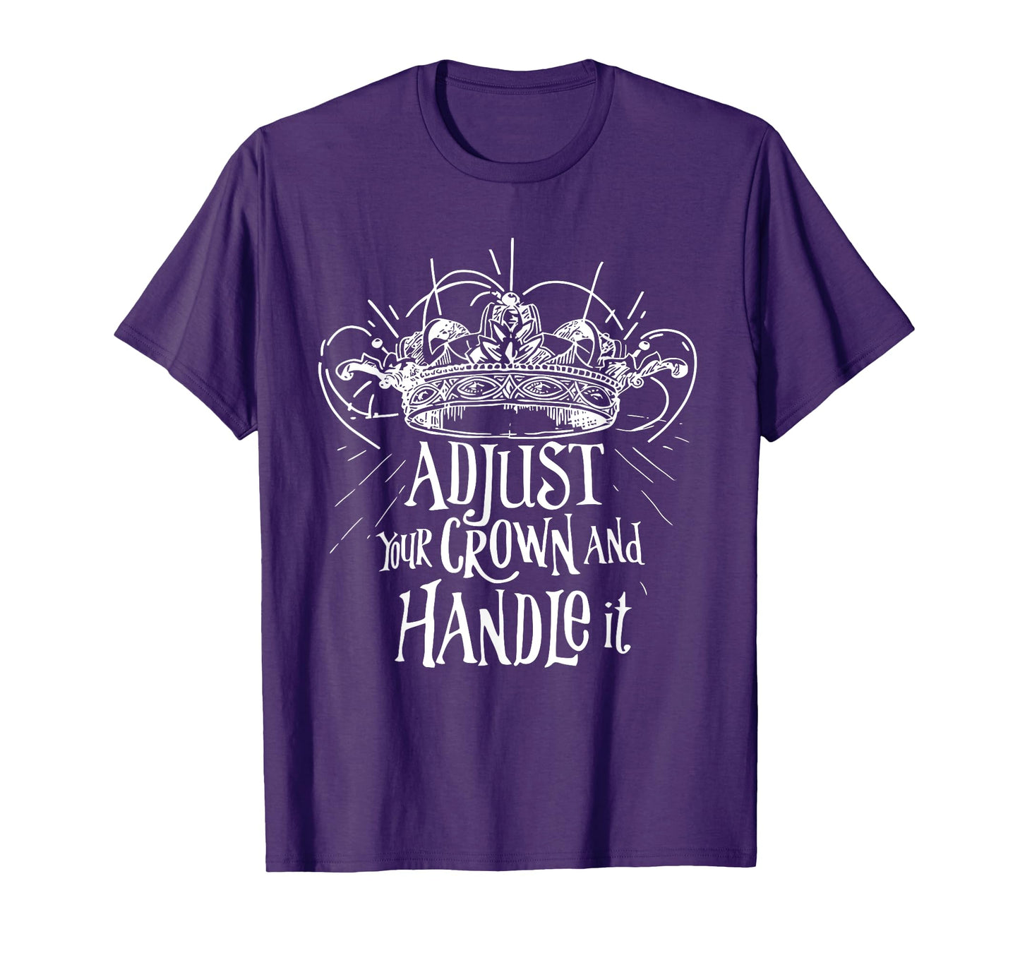 ADJUST YOUR CROWN AND HANDLE it funny design T-Shirt