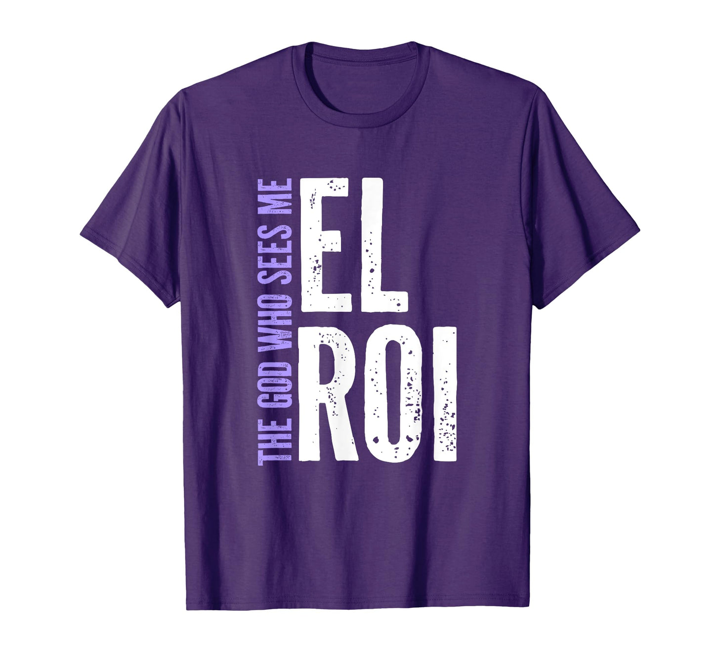 El Roi The God Who Sees Me - Christian Message for Believers T-Shirt