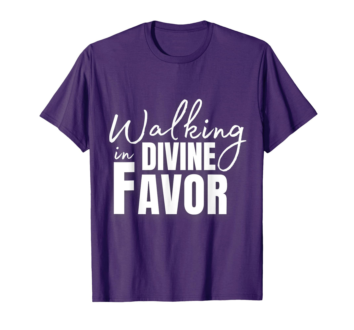 Walking In Divine Favor T-Shirt