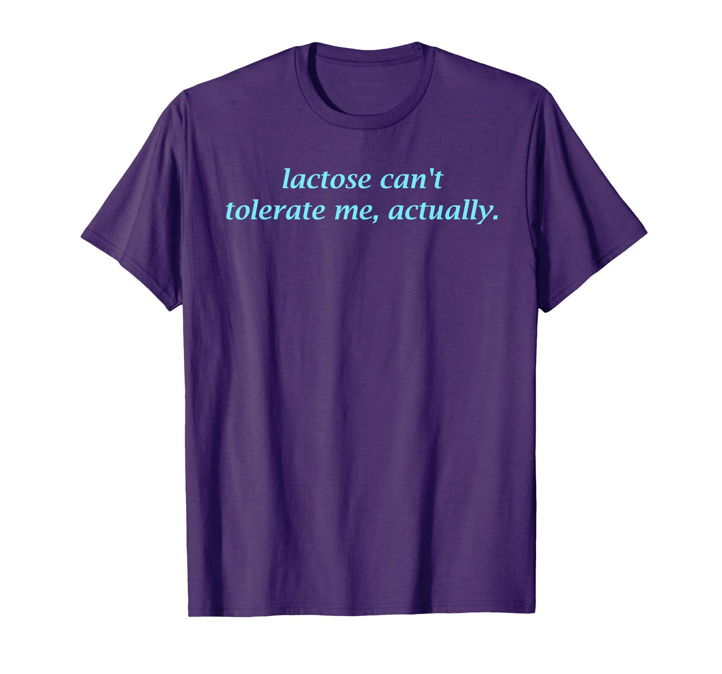 Lactose Can't Tolerate Me, Reverse Logic, Confident, Joke T-Shirt