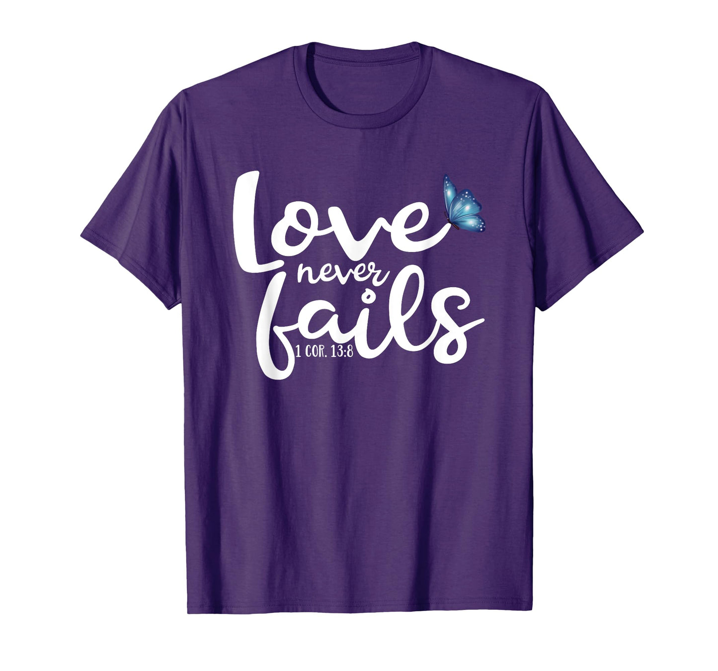 Love Never Fails Butterfly T-Shirt