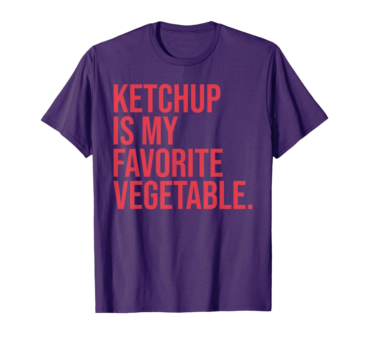 Ketchup Is My Favorite Vegetable Design T-Shirt