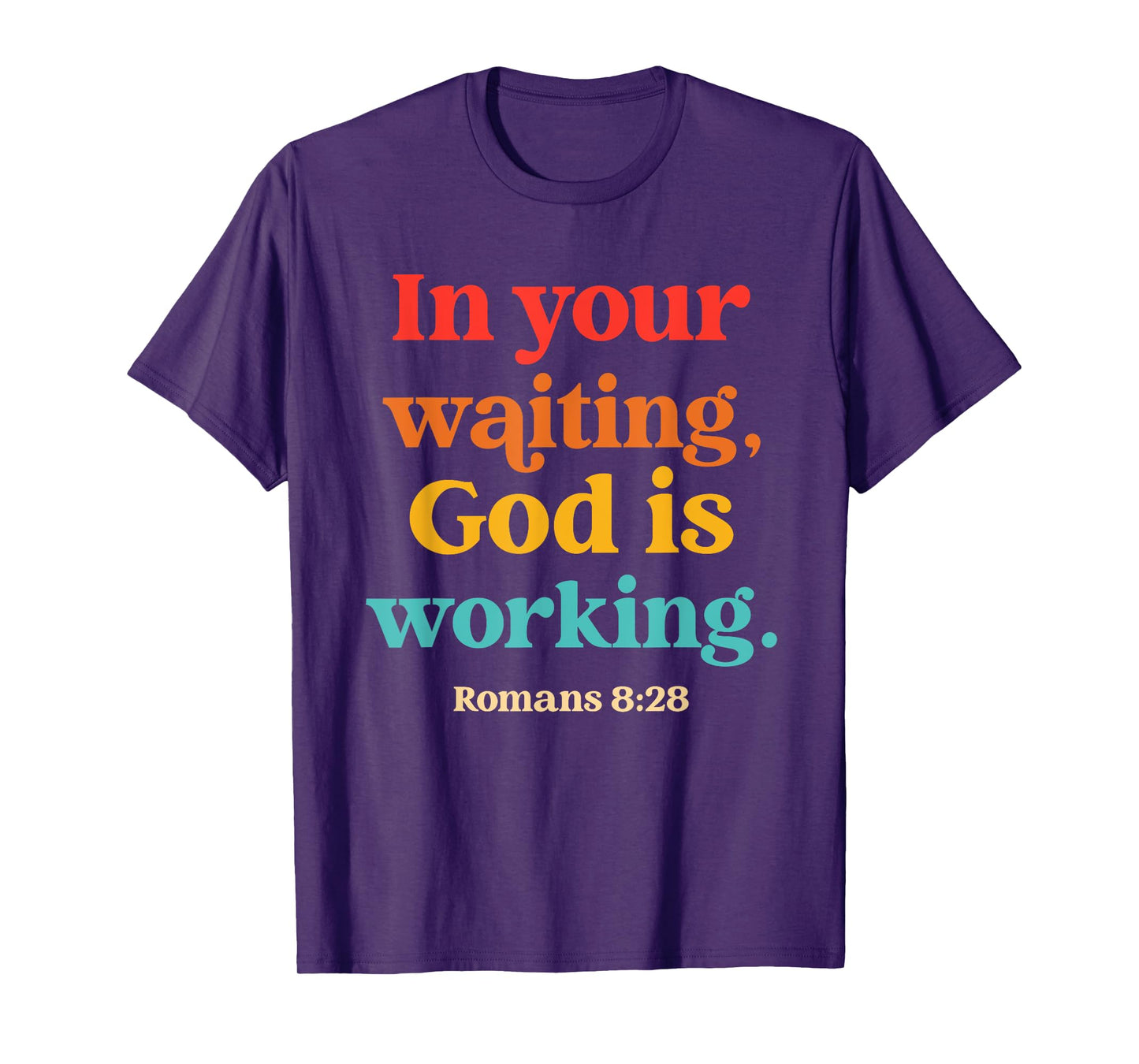 in Your Waiting, God is Working Romans 8:28 Vintage T-Shirt