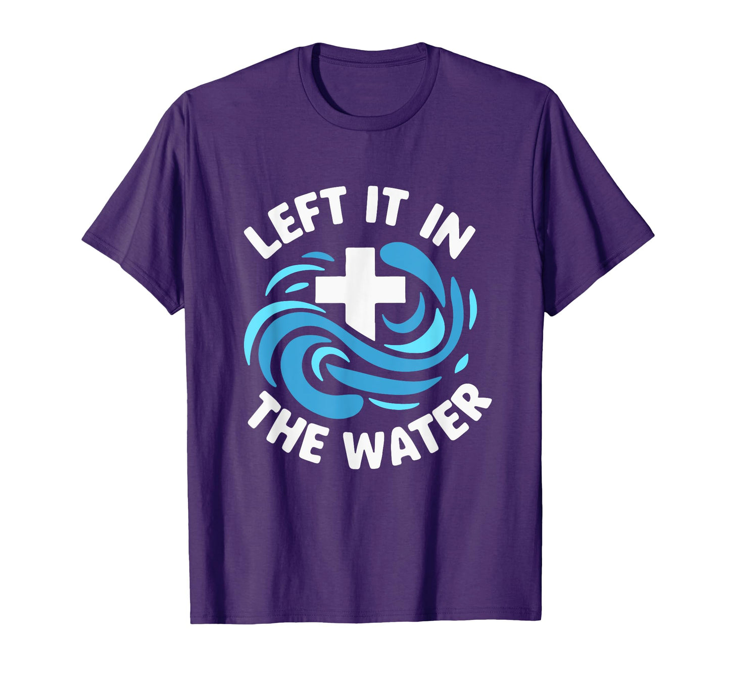 Left It In The Water Baptism Baptized Christian T-Shirt