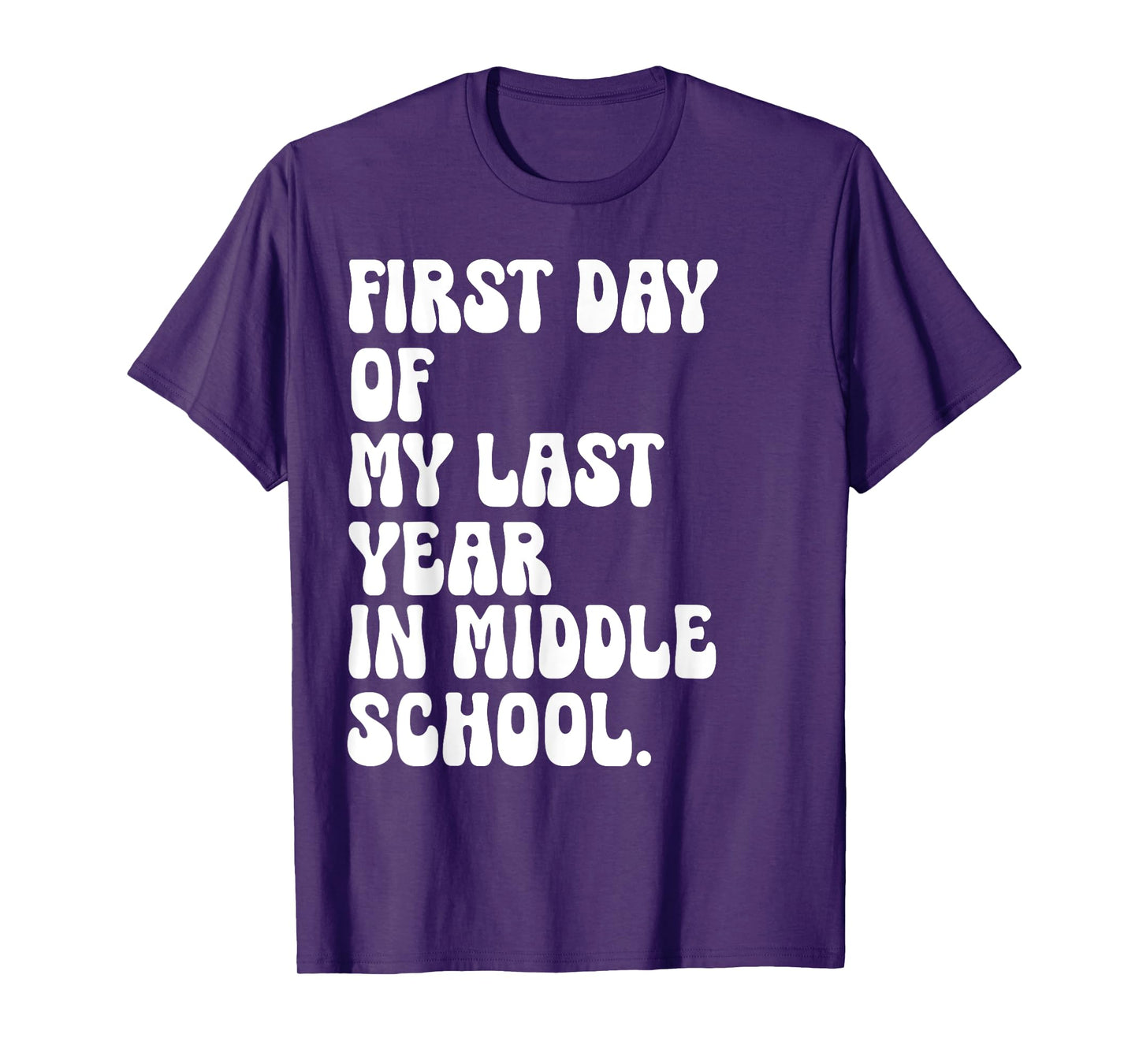 First Day of My Last Year in Middle School Back to School T-Shirt