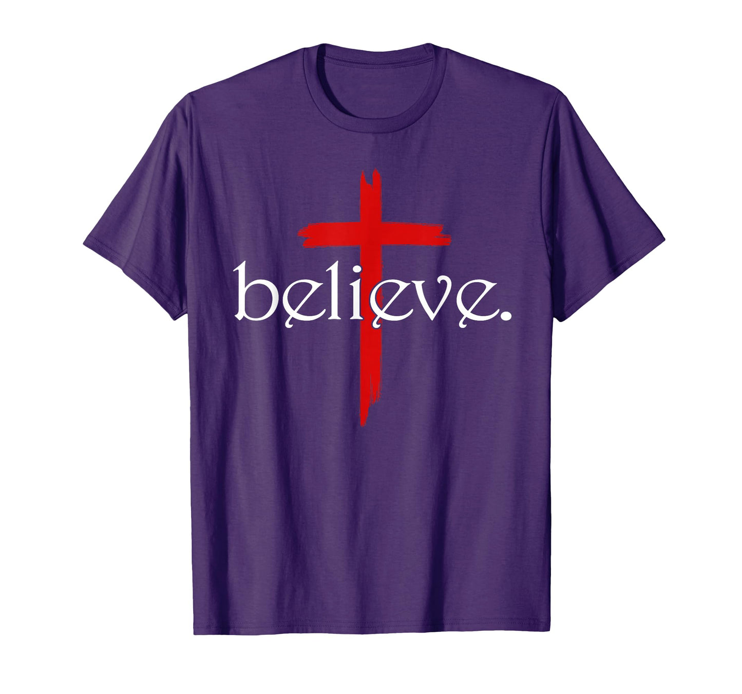 Believe in Cross Christians Jesus Christ Faith T-Shirt