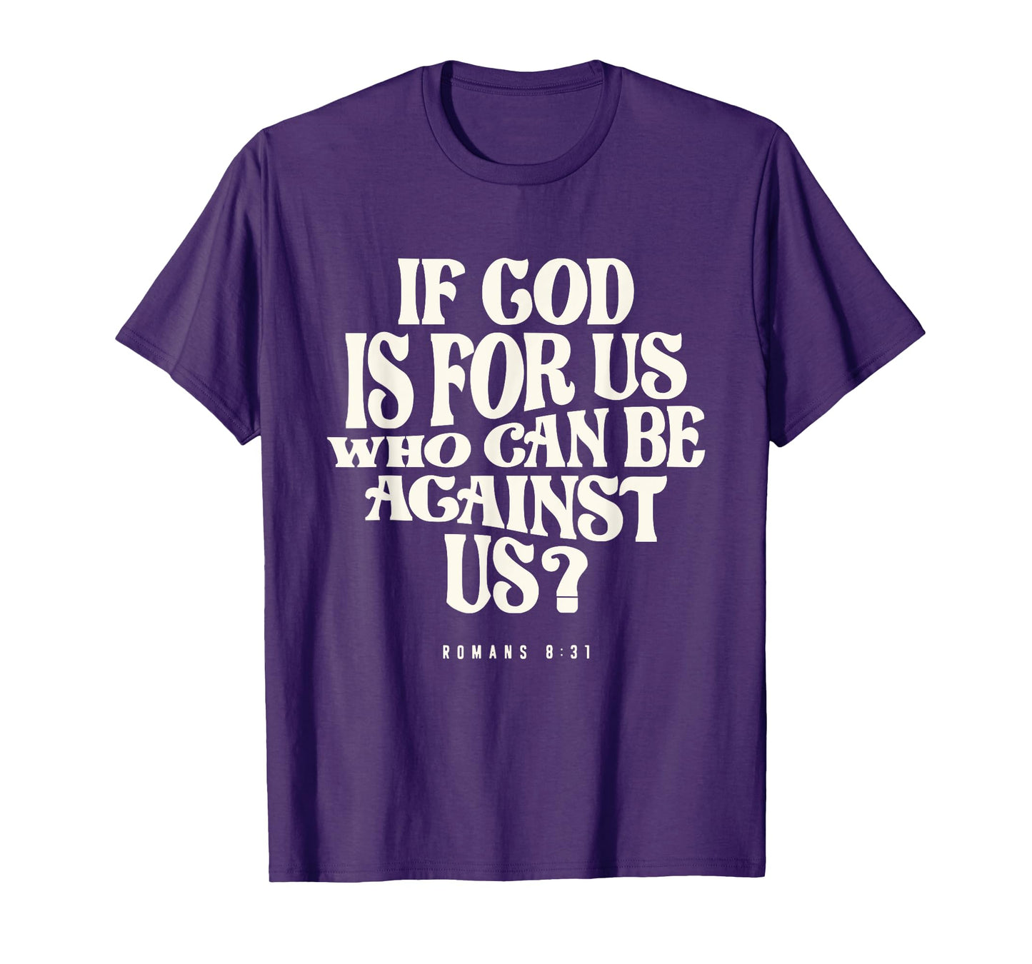 Romans 8:31 God is for Us - Christian T-Shirt