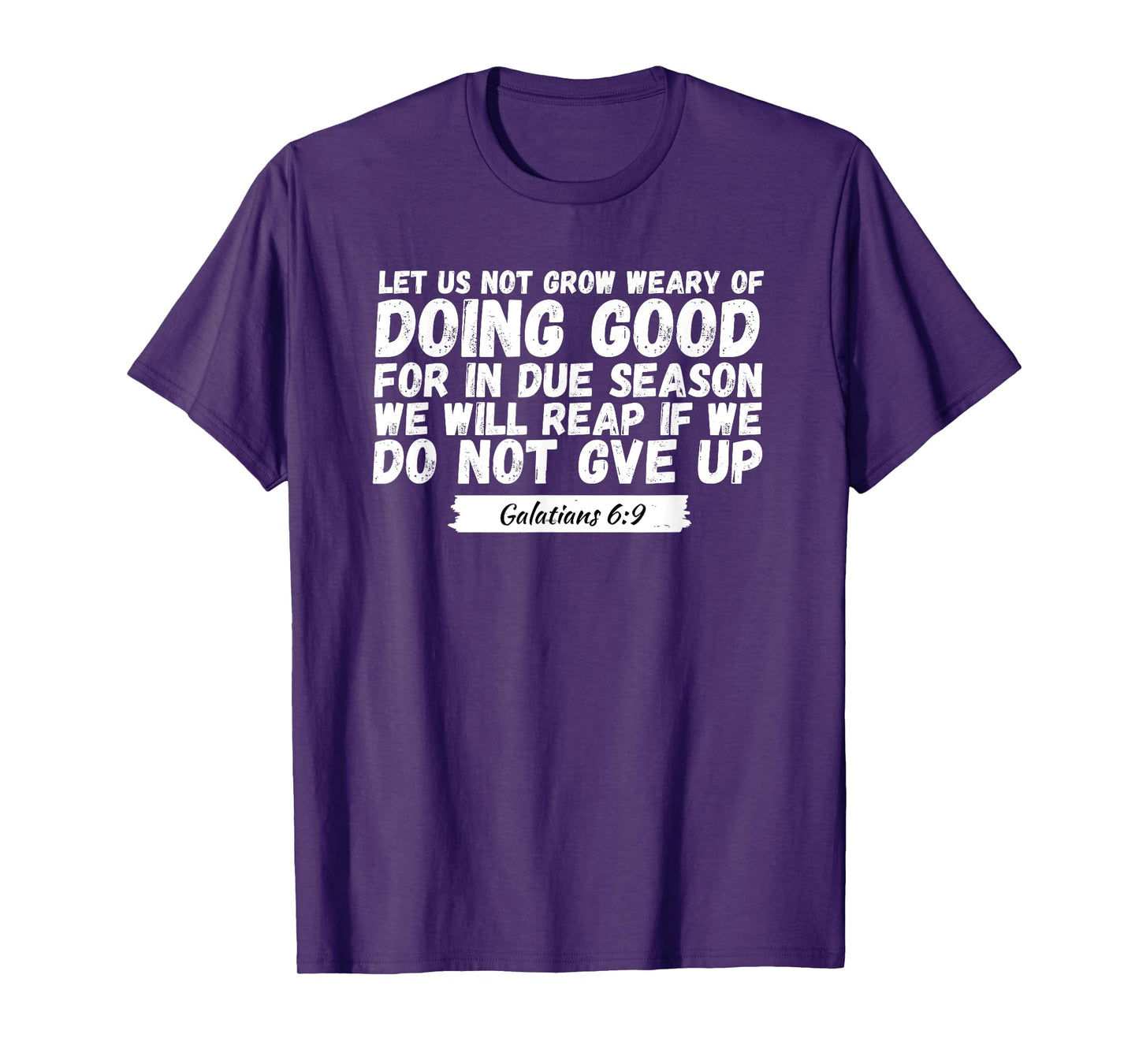 Let Us Not Grow Weary of Doing Good, Bible Verse Church T-Shirt