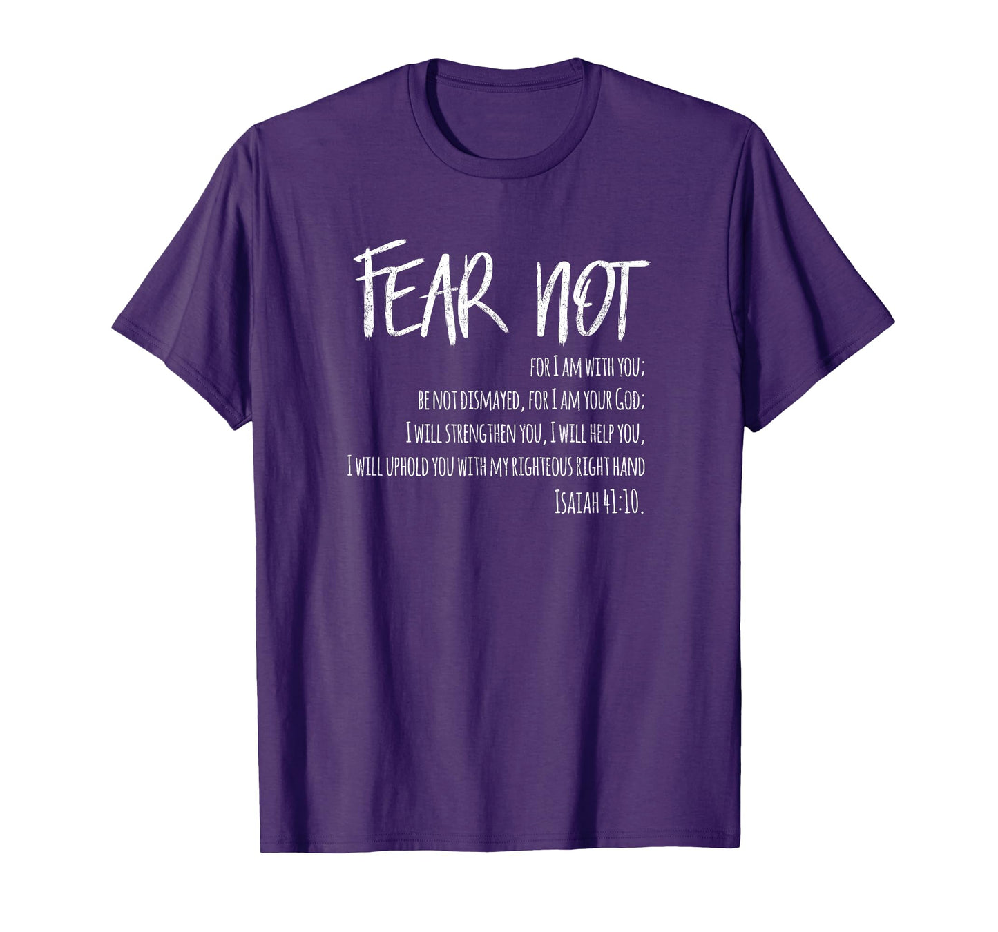 Fear Not Isaiah 41:10 T-shirt for Christian Men & Women T-Shirt