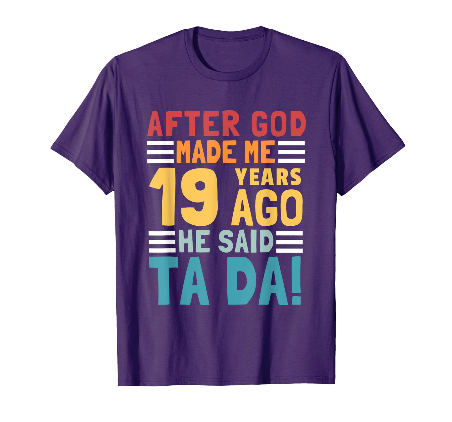 Funny 19th Birthday I God Said Ta Da! I 19 Year Old T-Shirt