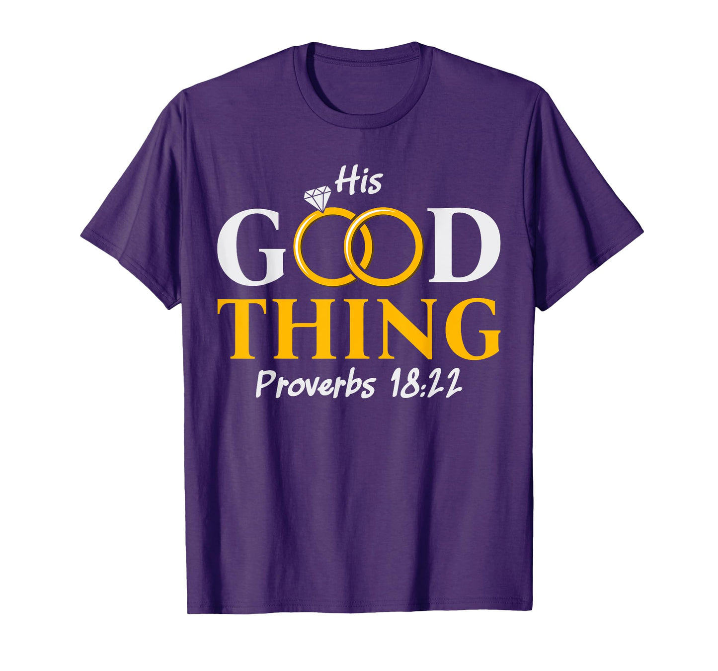 He Who Finds His Good Thing Proverbs 18 22 Matching Couple T-Shirt
