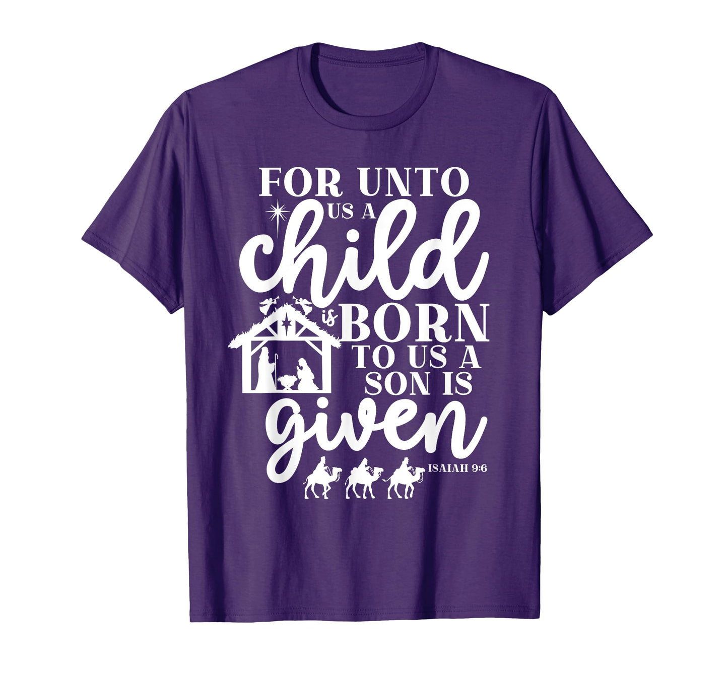 Christmas For Unto Us A Child Is Born Isaiah 9:6 Nativity T-Shirt