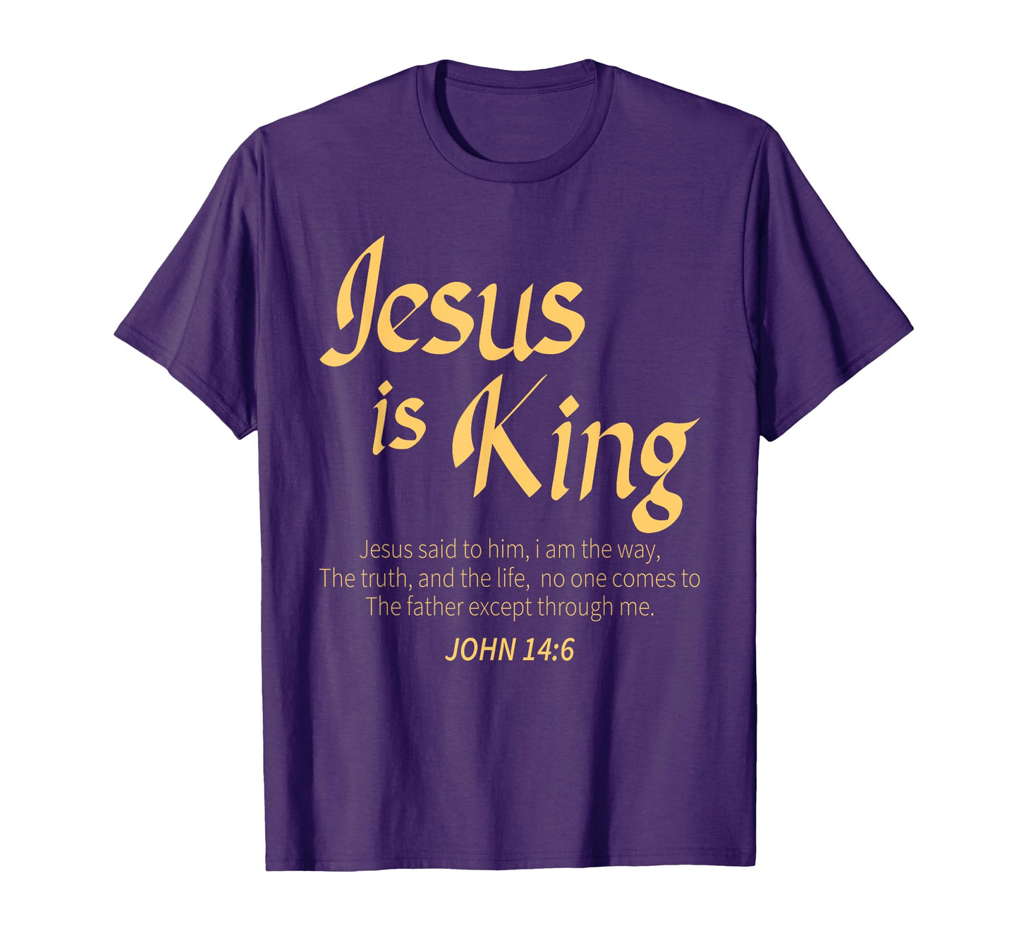 Jesus Is King John 14:6 Costume Jesus Christian T-Shirt