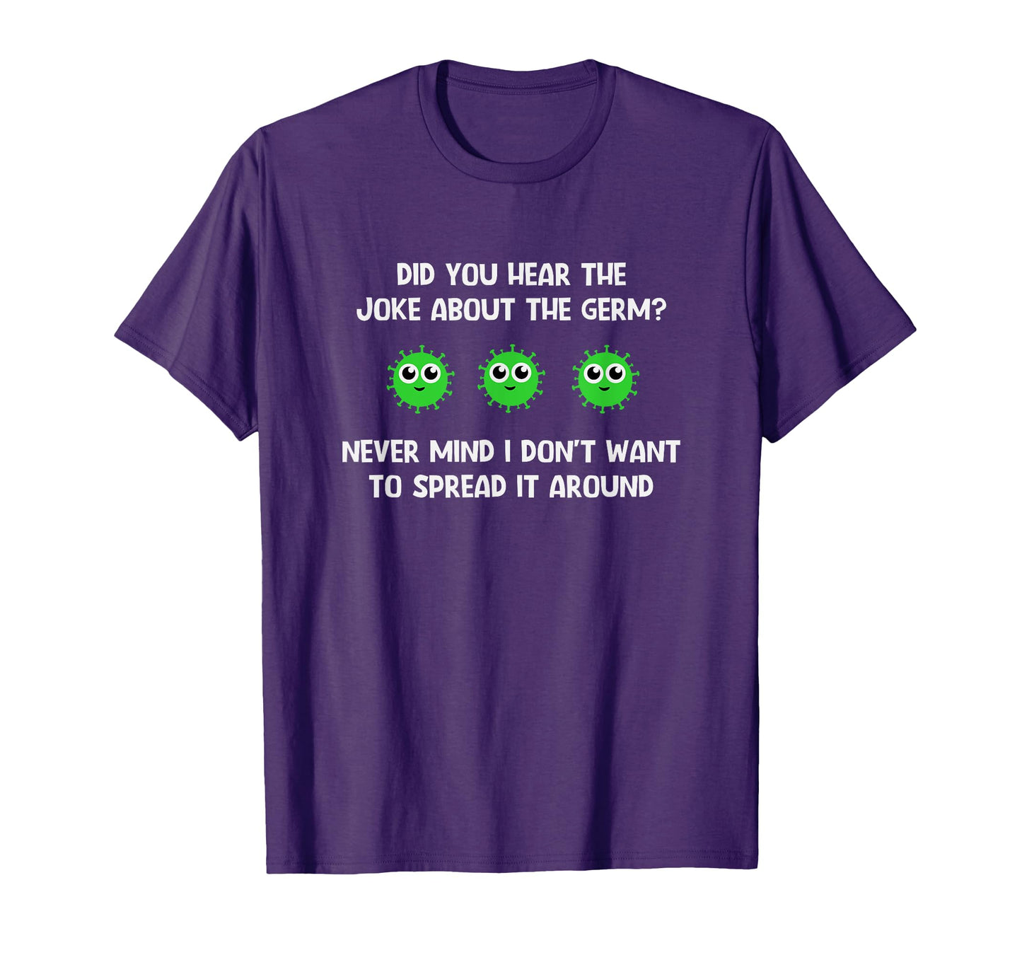 Did You Hear The Joke About The Germ, Funny, Joke, Sarcastic T-Shirt