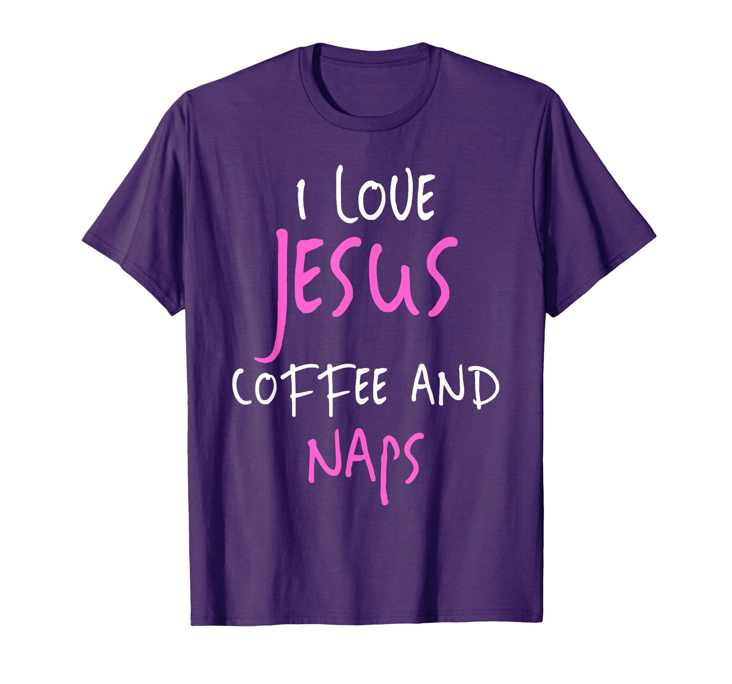I Love Jesus Coffee And Naps T-Shirt Funny Quote Tee T-Shirt