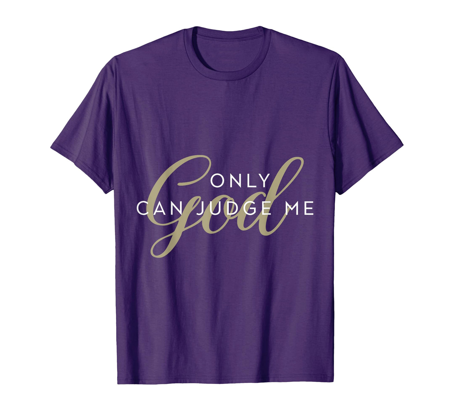 Christian Religious Men and Women Only God Can Judge Me T-Shirt