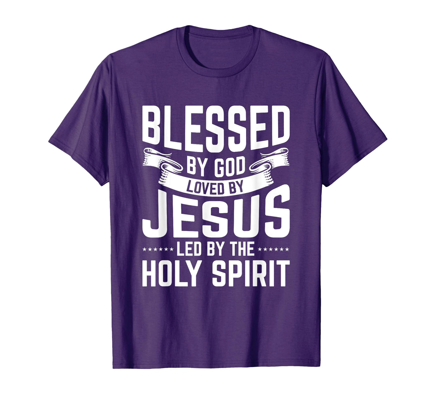 Blessed By God Loved By Jesus Led By The Holy Spirit T-Shirt