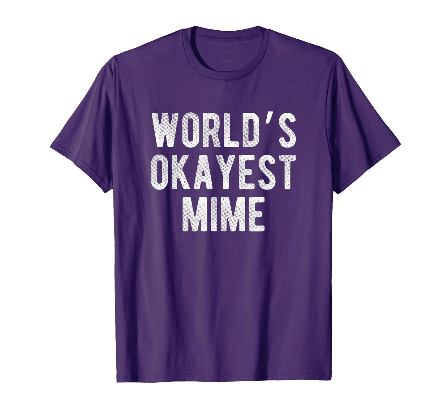 World's Okayest Mime Funny Joke Idea Best Mime T-Shirt