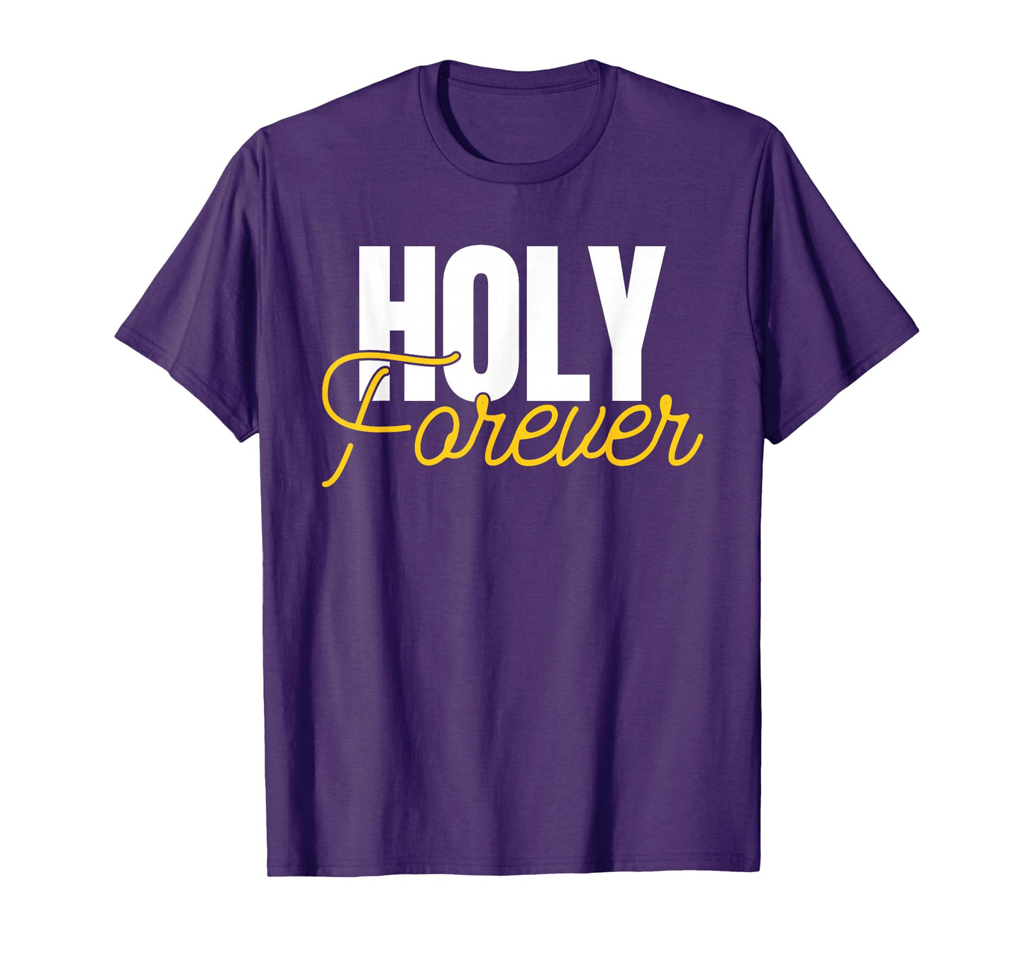 Holy Forever Christian Apparel for Believers T-Shirt