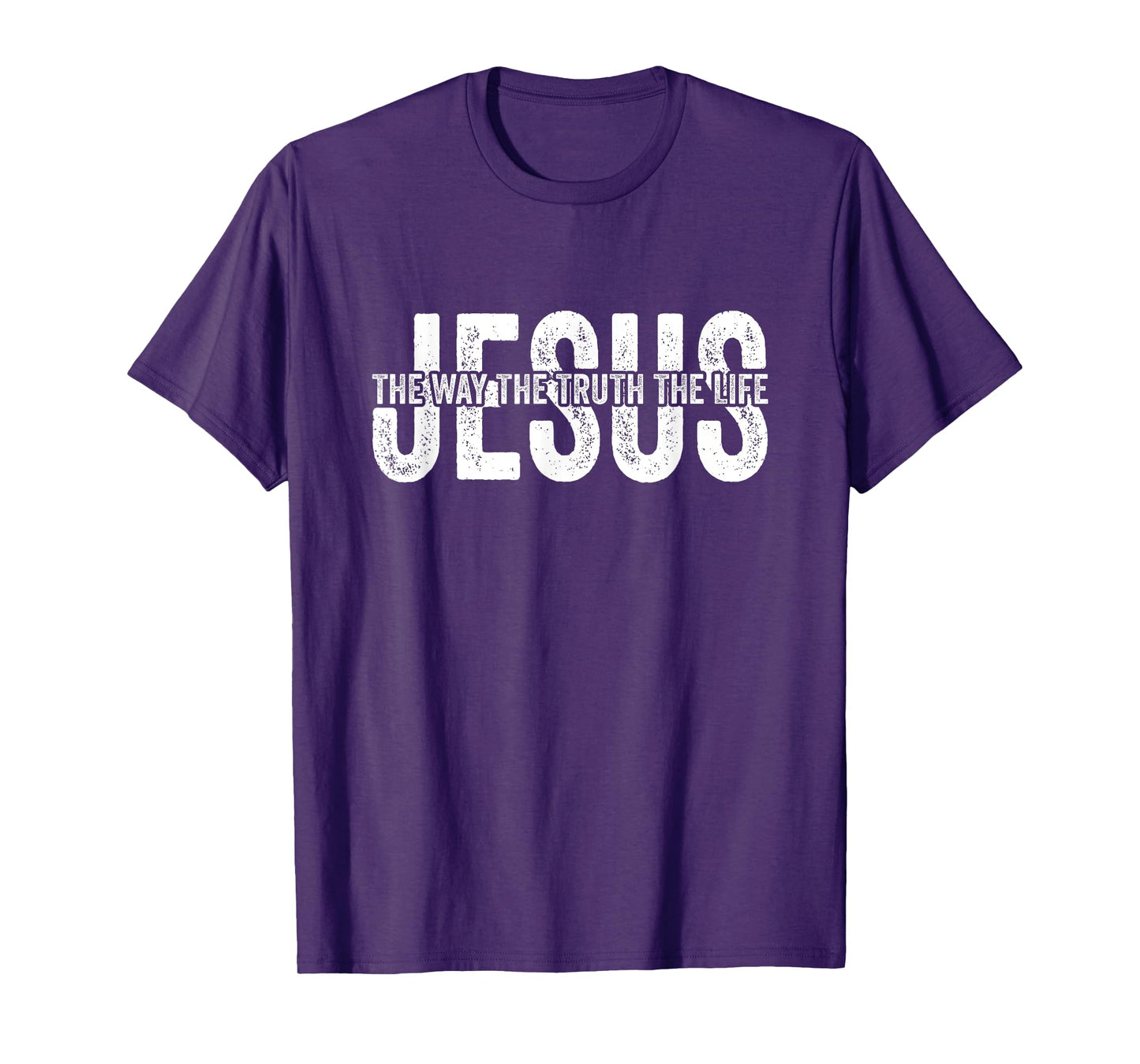 Jesus The Way The Truth The Life God Bible Christian Faith T-Shirt