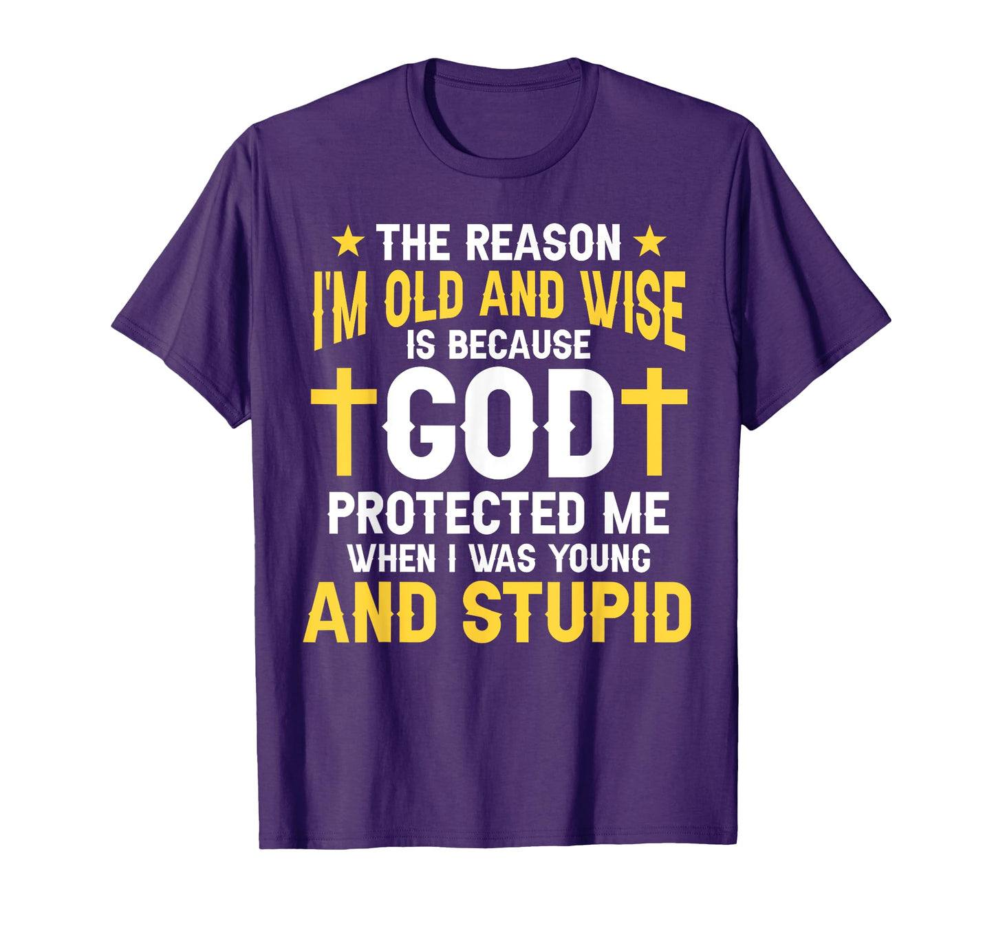 Funny Christian God Protected Me When I Was Young Stupid T-Shirt