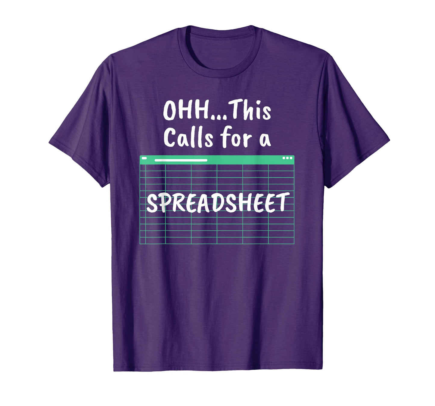 Oh... This Calls For A Spreadsheet Office Quote Saying Funny T-Shirt