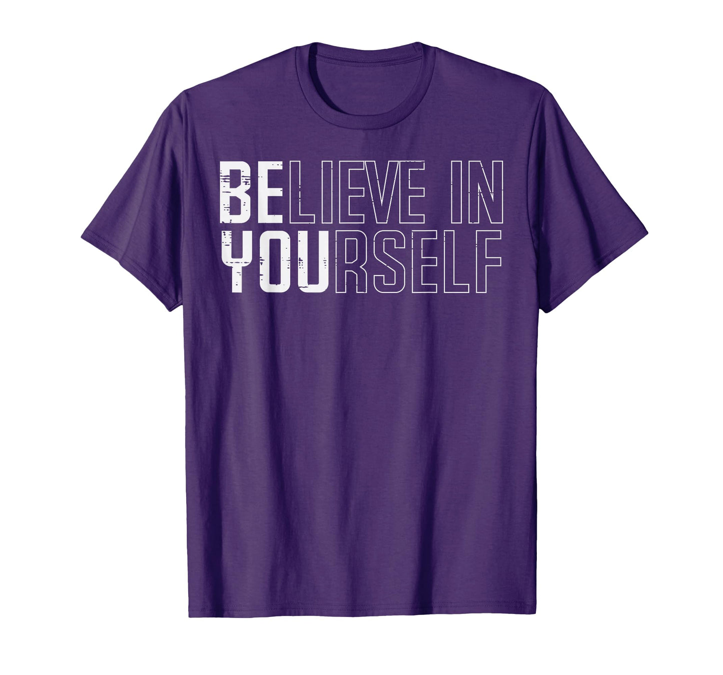 Be You Believe in Yourself Motivational Quote Men Women Kids T-Shirt