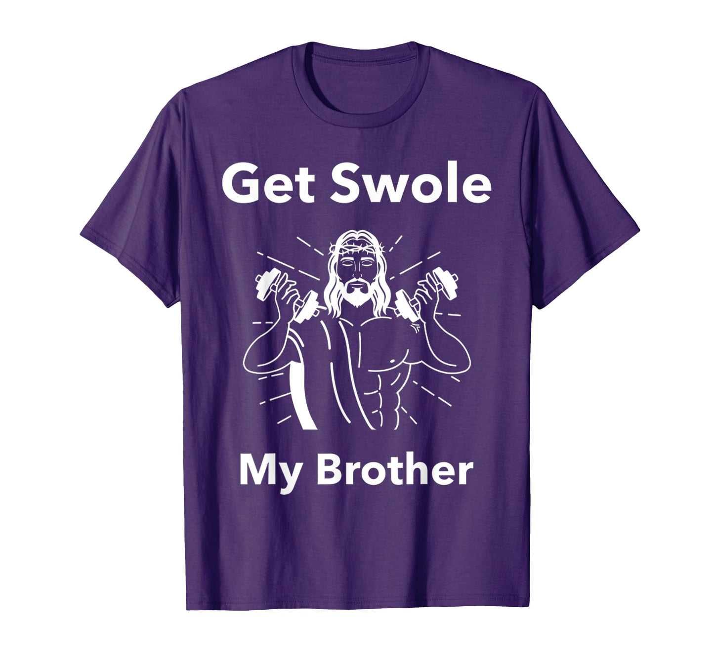 Get Swole My Brother Jesus Funny Gym Religious T-Shirt