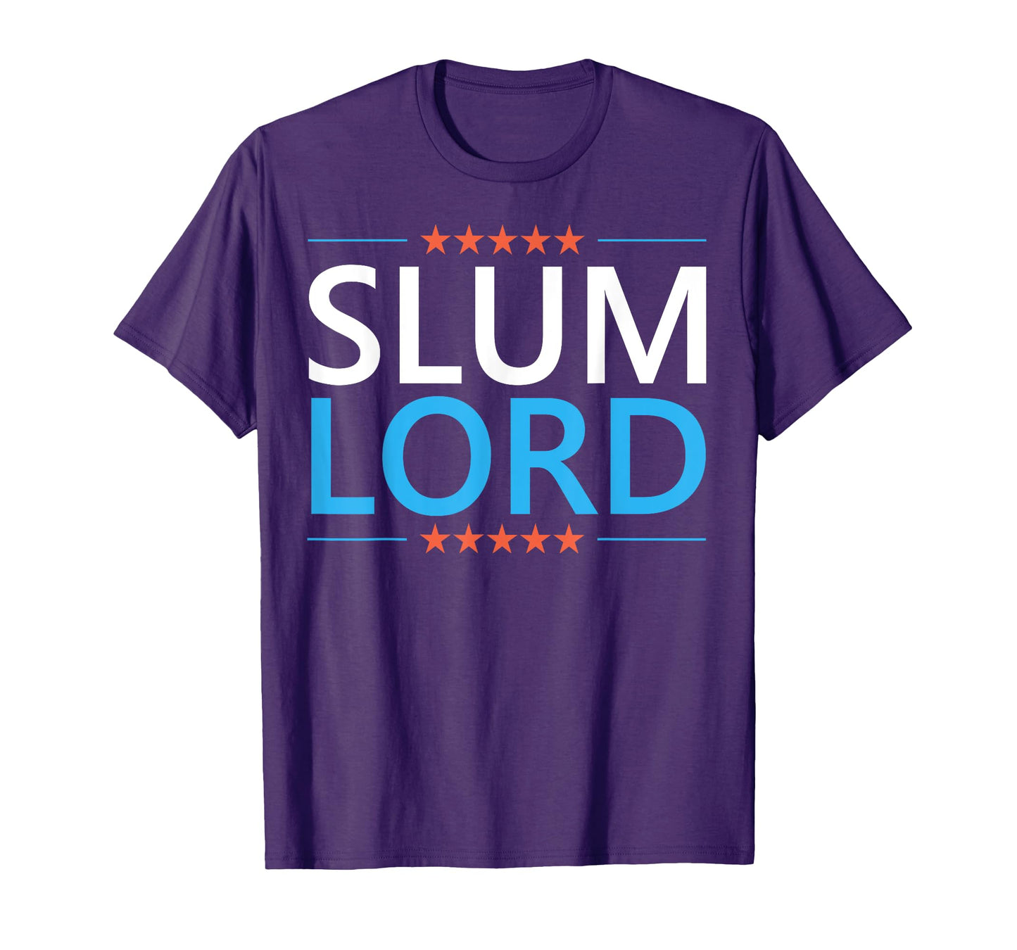 Slum Lord Funny Landlord Slumlord Quote Apartment Owner T-Shirt