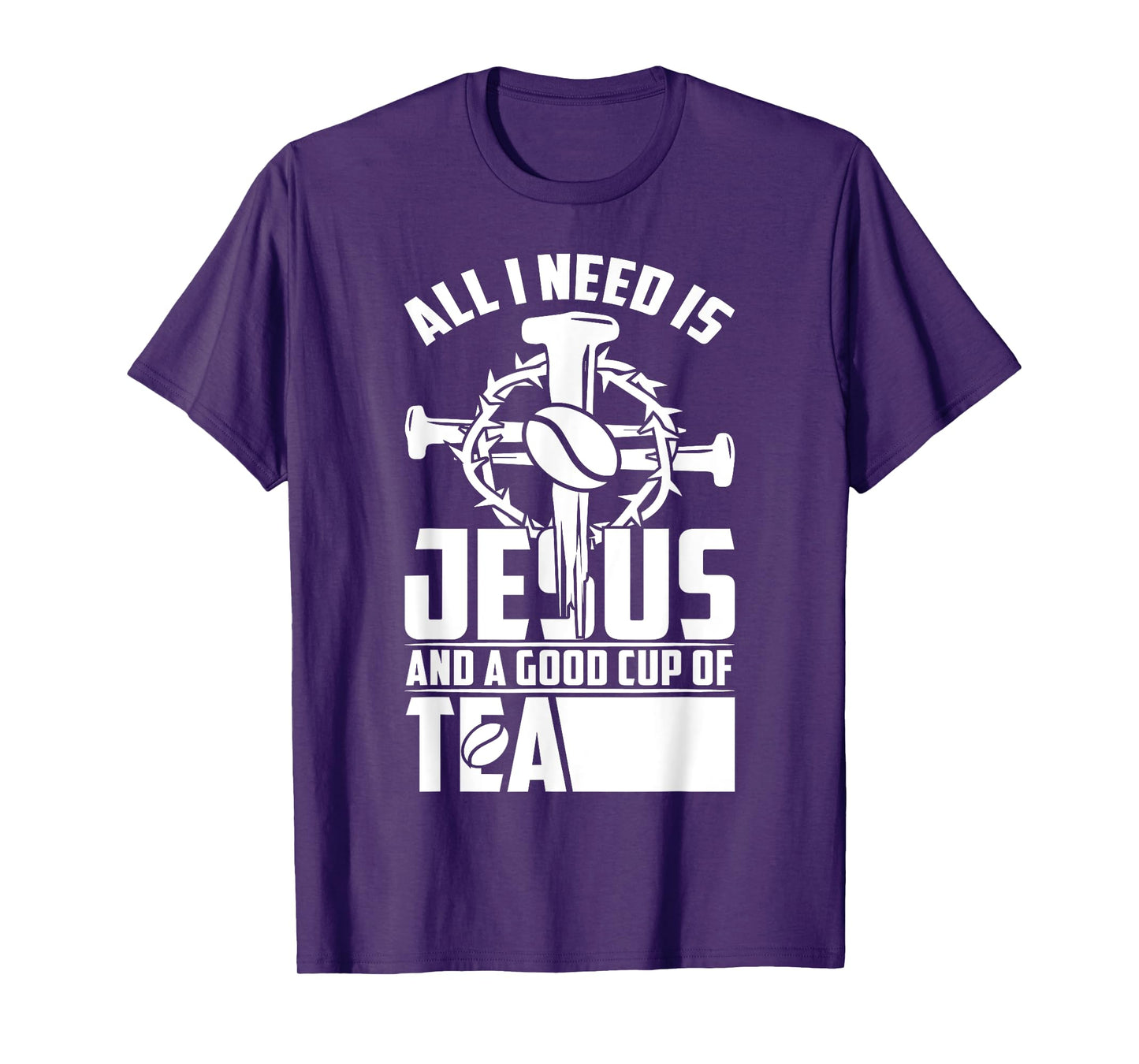 All I Need Is Jesus And A Good Cup Of Tea T-Shirt