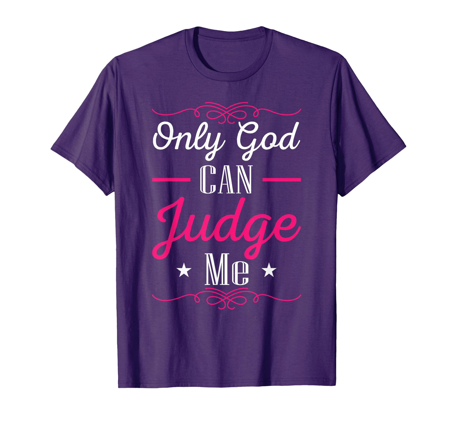 Christian Faith Only God Can Judge Me T-Shirt