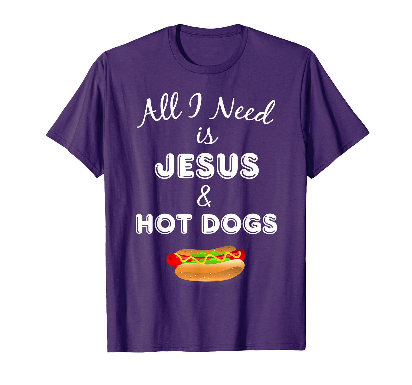 All I Need is Jesus & Hot Dogs Christian Foodie T-Shirt T-Shirt