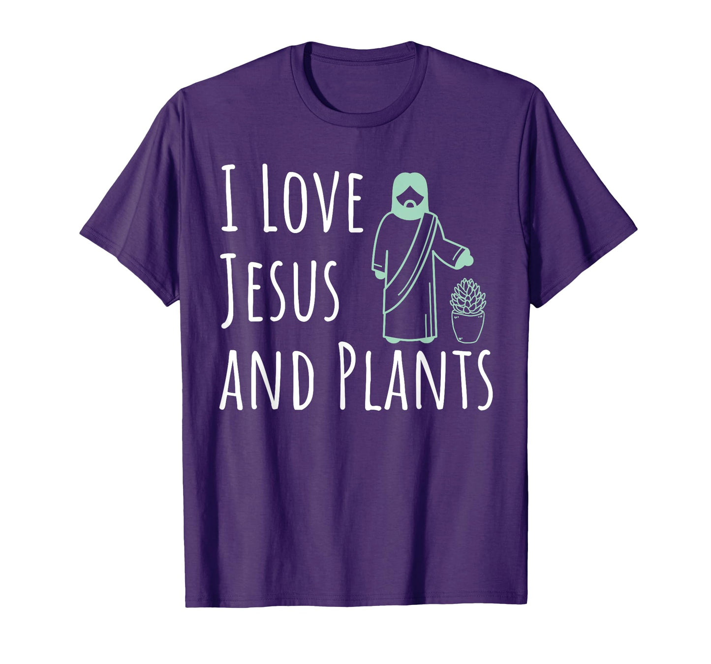 I Love Jesus And Plants Funny Novelty Gardening T-Shirt