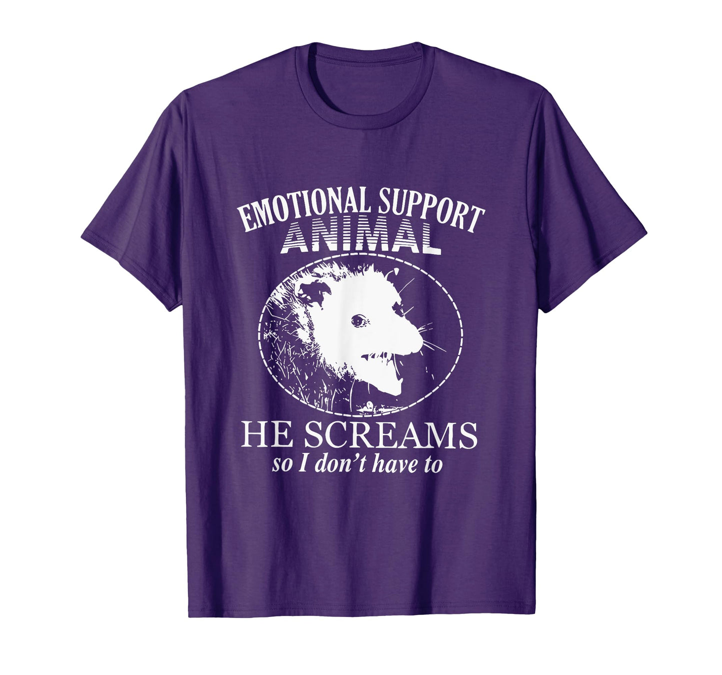 Emotional Support Animal He Screams So I Don't Have To T-Shirt