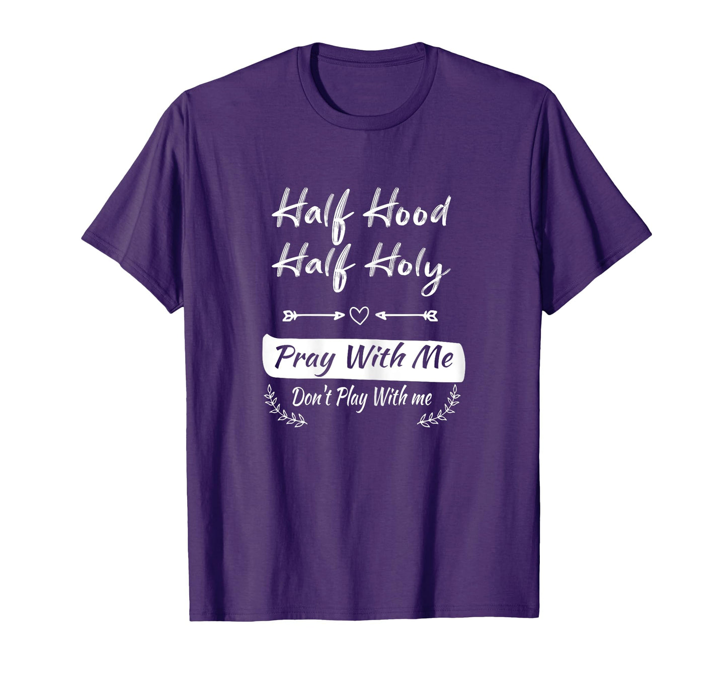 vintage Half Hood Half Holy Pray With Me Don't Play With me T-Shirt
