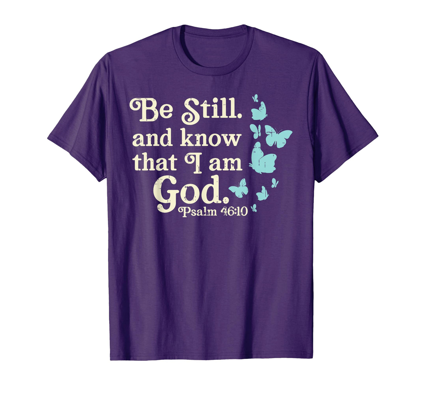 Be Still I Am God Psalms Bible Verse Jesus Christian Gift T-Shirt