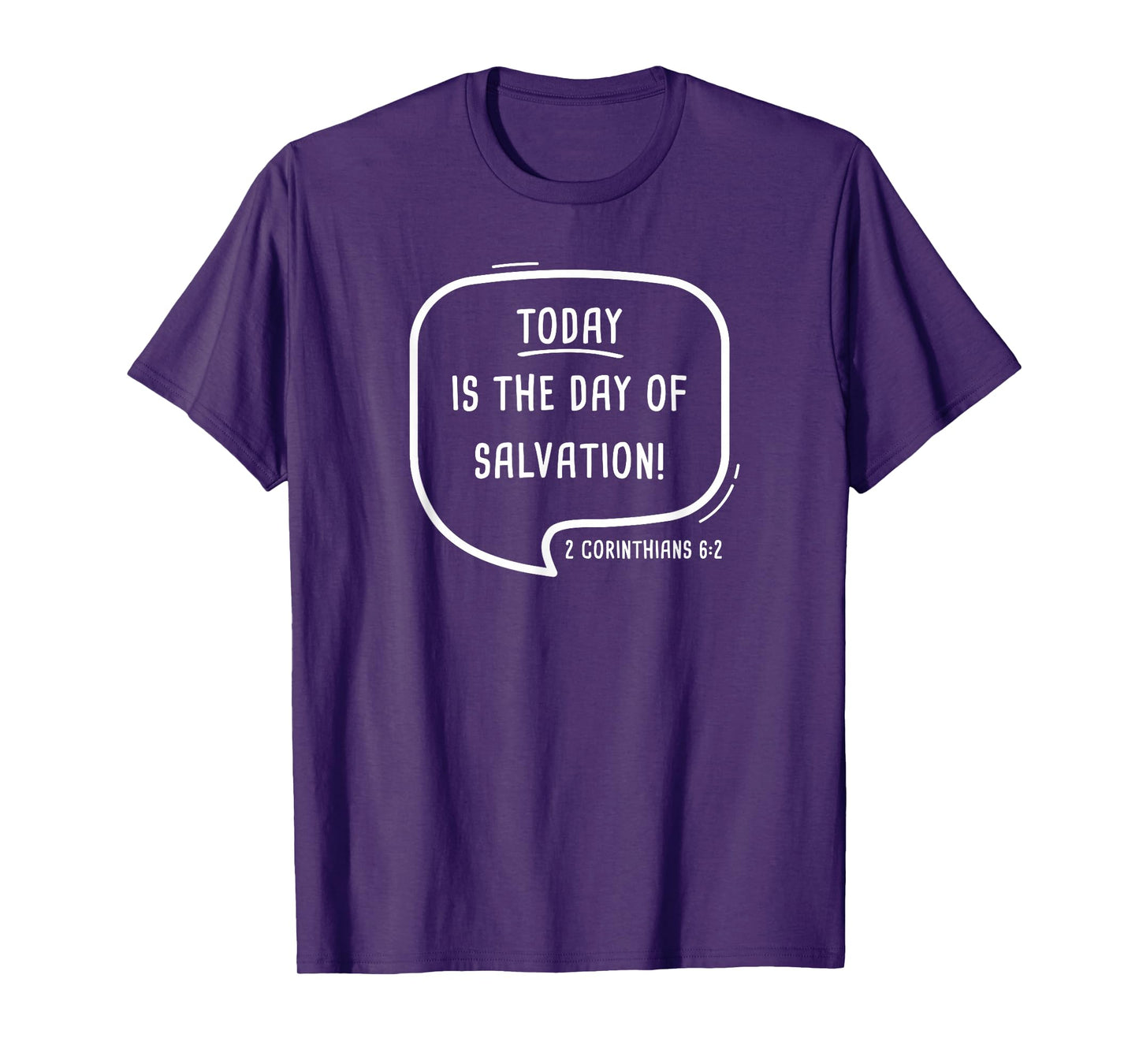 TODAY is The Day of Salvation 2 Cor. 6:2 Evangelism Gospel T-Shirt