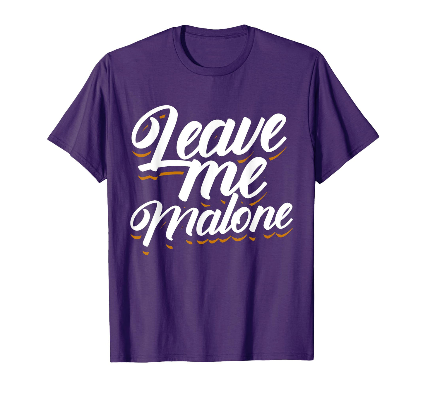 Leave Me Malone Funny Trending Meme Humor T-Shirt