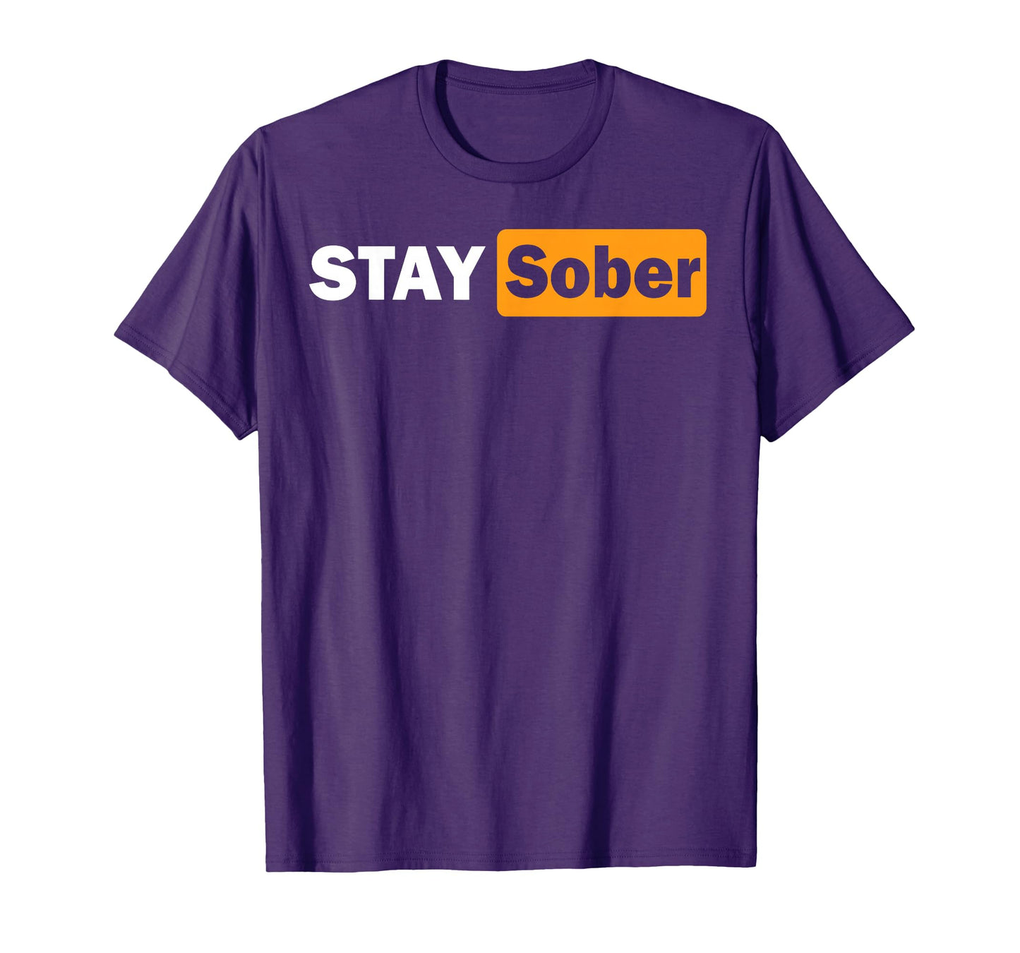 Stay Sober T-Shirt