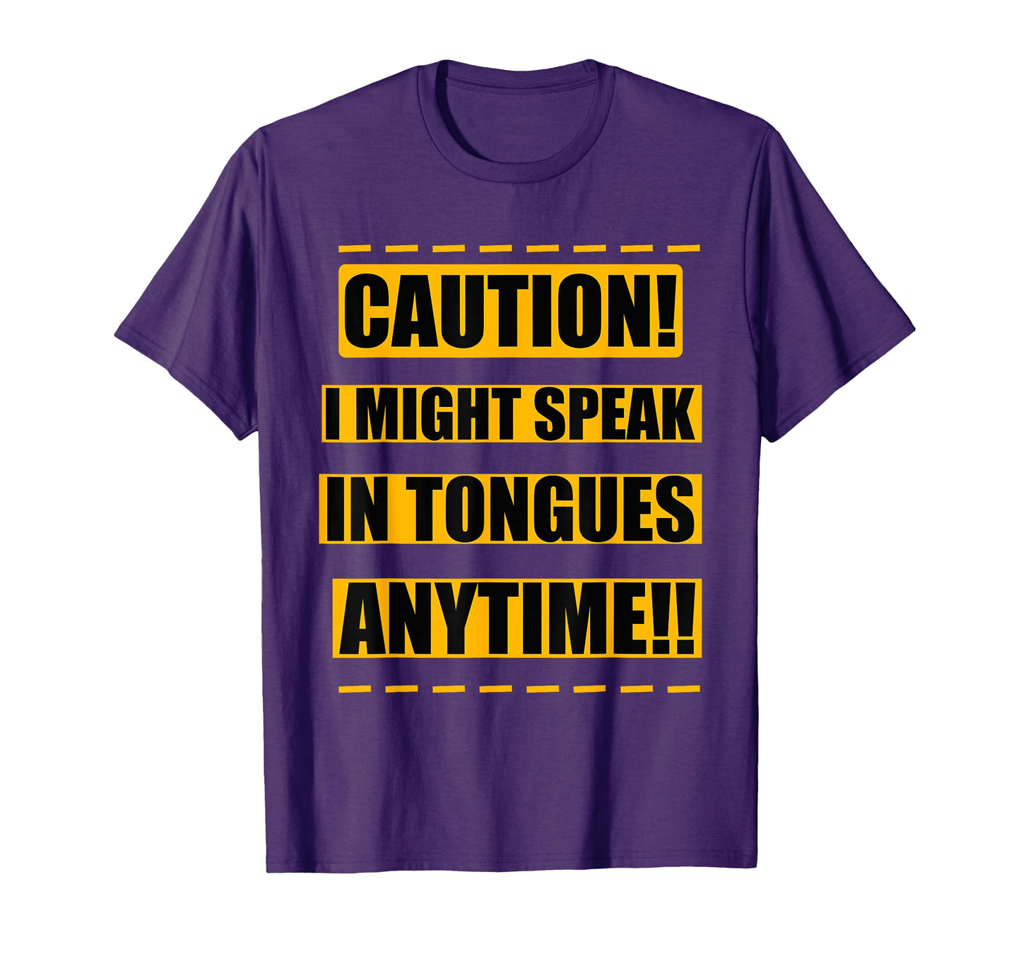 Christian Holy Spirit Caution i Mighty speak in Tongues T-Shirt