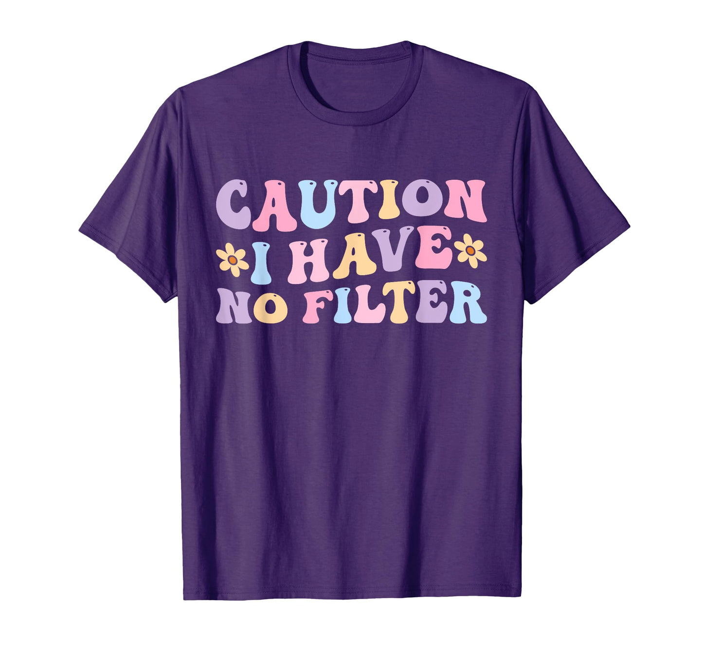 Caution I Have No Filter Funny Unfiltered Personality Humor T-Shirt