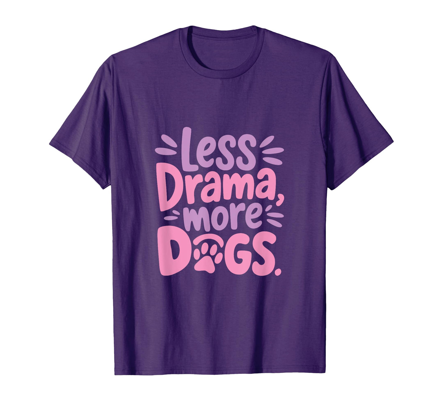 Funny Dog Quote Less Drama More Dogs Cute Graphic T-Shirt