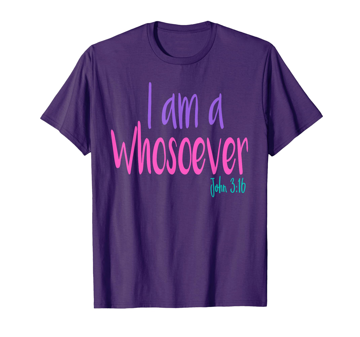 I'M A WHOSOEVER SHIRT I am Bible Verse T-shirt John 3:16 T-Shirt